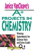 Cover: Janice VanCleave's A+ Projects in Chemistry - Wiley