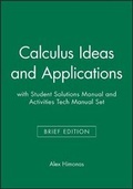 Cover: Calculus Ideas and Applications Brief Edition with Student Solutions Manual and Activities Tech Manual Set - Wiley