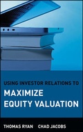 Cover: Using Investor Relations to Maximize Equity Valuation - Wiley