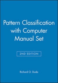 Enlarge image Cover: Pattern Classification 2nd Edition with Computer Manual 2nd Edition Set - Wiley