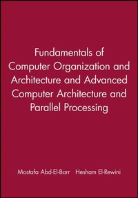 Enlarge image Cover: Fundamentals of Computer Organization and Architecture & Advanced Computer Architecture and Parallel Processing, 2 Volume Set - Wiley
