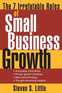 Bild vergrößern Bild: The 7 Irrefutable Rules of Small Business Growth - Wiley