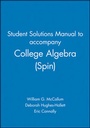Cover: Student Solutions Manual to accompany College Algebra (Spin), 1e - Wiley