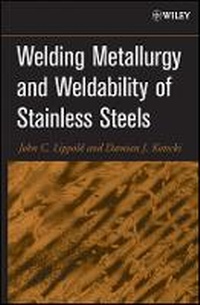 Enlarge image Cover: Welding Metallurgy and Weldability of Stainless Steels - Wiley-Blackwell