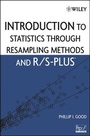 Cover: Introduction to Statistics Through Resampling Methods and R/S-PLUS - Wiley