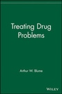 Cover: Treating Drug Problems - Wiley