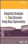 Cover: Integrated Strategies for Drug Discovery Using Mass Spectrometry - Wiley
