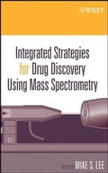 Cover: Integrated Strategies for Drug Discovery Using Mass Spectrometry - Wiley