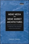 Cover: Meme Media and Meme Market Architectures - Knowledge Media for Editing, Distributing and Managing Intellectual Resources - Wiley