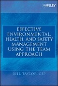 Cover: Effective Environmental, Health and Safety Management Using the Team Approach - Wiley