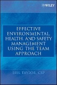 Enlarge image Cover: Effective Environmental, Health and Safety Management Using the Team Approach - Wiley