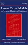 Cover: Latent Curve Models - A Structural Equation Perspective - Wiley
