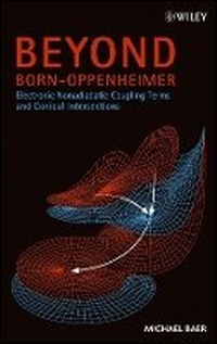 Enlarge image Cover: Beyond Born-Oppenheimer - Conical Intersections and Electronic non-Adiabatic Coupling Terms - Wiley