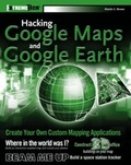 Cover: Hacking Google Maps and Google Earth - Wiley