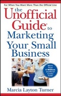 Cover: The Unofficial Guide to Marketing Your Small Business - Wiley