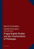 Cover: Prague English Studies and the Transformation of Philologies - Karolinum,Nakladatelstvi Univerzity Karlovy,Czech Republic