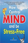 Cover: How to Control the Mind and be Stress Free - Pustak Mahal