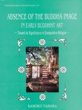 Cover: The Absence of the Buddha Image in Early Buddhist Art - D.K. Print World Ltd