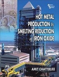 Cover: Hot Metal Production by Smelting Reduction of Iron Oxide - PHI Learning
