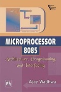 Cover: Microprocessor 8085: Architecture, Programming, and Interfacing - PHI Learning