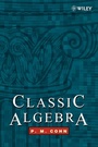 Cover: Classic Algebra - Wiley