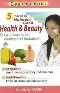 Abbildung von: 5 Steps to Maintain Good Health & Beauty - Sterling Publishers Pvt.Ltd