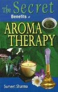 Enlarge image Cover: Secret Benefits of Aromatherapy - Sterling Publishers Pvt.Ltd
