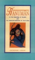 Cover: Hanuman in the Ramayana of Valmiki and the Ramacaritamanasa of Tulsi Dasa - Motilal Banarsidass Publications