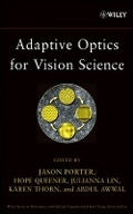 Cover: Adaptive Optics for Vision Science - Principles, Practices, Design and Applications - Wiley
