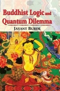 Cover: Buddhist Logic and Quantum Dilemma - Motilal Banarsidass Publications