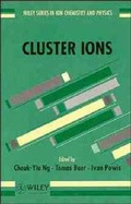 Cover: Current Topics in Ion Chemistry and Physics: Cluster Ions v. 1 - Wiley