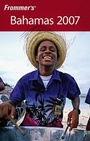 Cover: Frommer's Bahamas 2007 - Hungry Minds Inc,U.S.