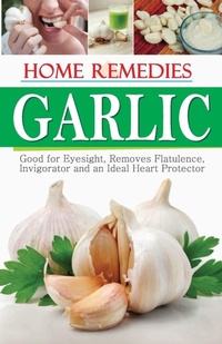 Enlarge image Cover: Home Remedies Garlic - Manoj Publications