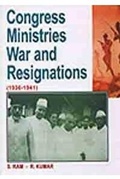 Cover: Congress Ministries, War and Resignations 1936 to 1941 - Commonwealth Publishers