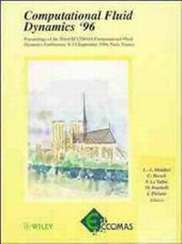 Enlarge image Cover: Computational Fluid Dynamics '96: Computational Fluid Dynamics '96 - Proceedings of the Third ECCOMAS Conference on Computational Fluid Dynamics v. 1 - Wiley