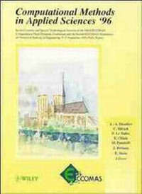 Enlarge image Cover: ECCOMAS '96: Computational Methods in Applied Sciences '96 - Invited Lectures and Special Technological Sessions of Both the Third ECCOMAS Computational Fluid Dynamics Conference and the Second ECCOMAS Conference on Numerical Methods in Engineering v. 3 - Wiley