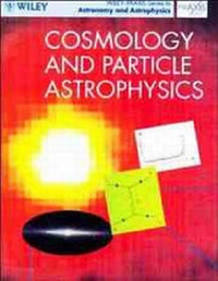 Enlarge image Cover: Cosmology and Particle Astrophysics - Praxis Publishing