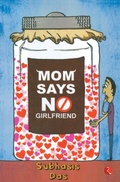 Cover: Mom Says No Girlfriend - Rupa Publications India Pvt. Ltd