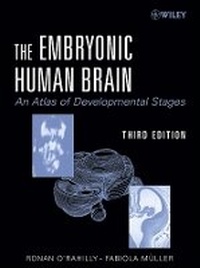 Enlarge image Cover: The Embryonic Human Brain - An Atlas of Developmental Stages 3e - Wiley