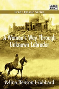 Enlarge image Cover: A Woman's Way Through Unknown Labrador - Tutis Digital Pub
