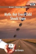 Cover: Myths That Every Child Should Know - Tutis Digital Pub