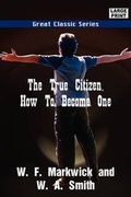 Cover: The True Citizen, How to Become One - Tutis Digital Pub
