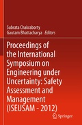 Cover: Proceedings of the International Symposium on Engineering under Uncertainty: Safety Assessment and Management (ISEUSAM - 2012) - Springer