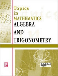 Abbildung von: Topics in Mathematics Algebra and Trigonometry - Laxmi Publications