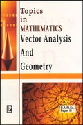Cover: Topics in Mathematics Vector Analysis and Geometry - Laxmi Publications