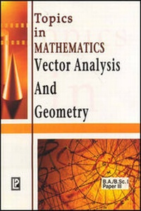 Enlarge image Cover: Topics in Mathematics Vector Analysis and Geometry - Laxmi Publications