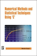 Cover: Numerical Methods and Statistical Techniques Using C - Laxmi Publications