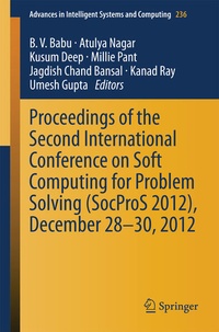 Enlarge image Cover: Proceedings of the Second International Conference on Soft Computing for Problem Solving (SocProS 2012), December 28-30, 2012 - Springer