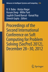 Enlarge image Cover: Proceedings of the Second International Conference on Soft Computing for Problem Solving (SocProS 2012), December 28-30, 2012 - Springer