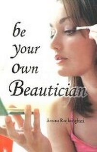 Abbildung von: Be Your Own Beautician - B Jain Publishers Pvt Ltd